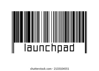 Digitalization concept. Barcode of black horizontal lines with inscription launchpad below.