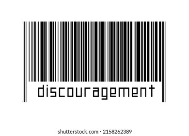 Digitalization concept. Barcode of black horizontal lines with inscription discouragement below.