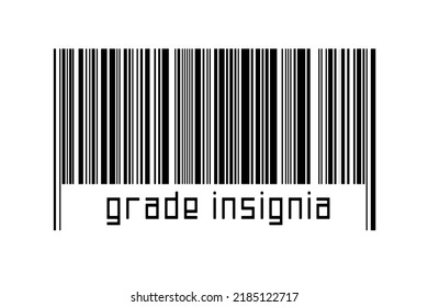 Digitalization Concept. Barcode Of Black Horizontal Lines With Inscription Grade Insignia Below.