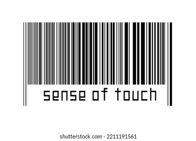 Digitalization Concept. Barcode Of Black Horizontal Lines With Inscription Sense Of Touch Below.