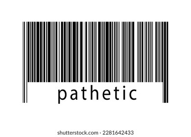 Digitalization concept. Barcode of black horizontal lines with inscription pathetic below.