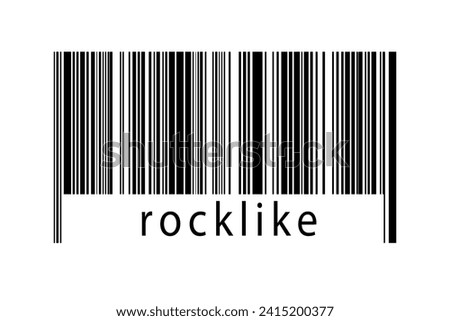 Digitalization concept. Barcode of black horizontal lines with inscription rocklike below.