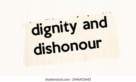 dignity and dishonour - current breaking daily news story communication copy newspaper headline article title in UK 2023 in sepia