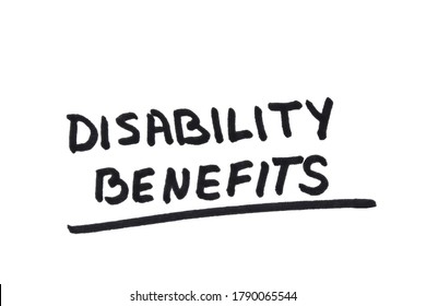 Disability Benefits! Handwritten Message On A White Background.