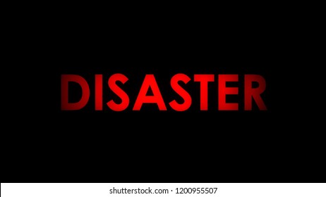 Disaster - Red warning message text on black background.
