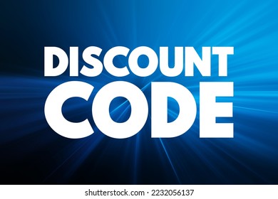 Discount Code - personalized or publicly-released code offered to customers as a purchasing incentive that reduces the price of an order, text concept background