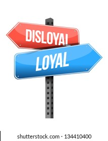 Disloyal, Loyal Road Sign Illustration Design Over A White Background