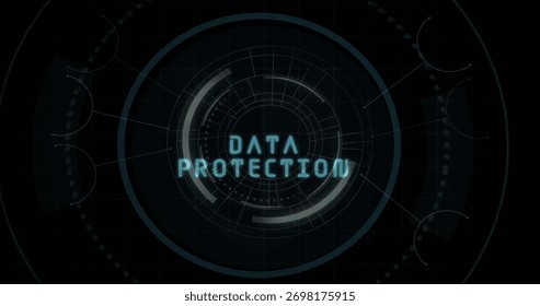 Displaying circular interface showing glowing cyan DATA PROTECTION text in virtual dashboard. Technology, cybersecurity, futuristic, interface, digital, security, data