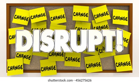 Disrupt Change Sticky Notes Word Shake Up Status Quo 3d Illustration