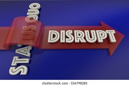 Disrupt Status Quo Arrow Over Word 3d Illustration