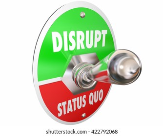 Disrupt Status Quo Toggle Switch Turn On Change Words 3d Illustration