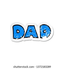 Distressed Sticker Of A  Cartoon Word Dad