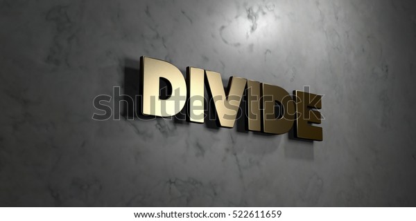 Divide - Gold sign\
mounted on glossy marble wall  - 3D rendered royalty free stock\
illustration. This image can be used for an online website banner\
ad or a print\
postcard.