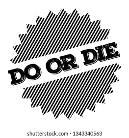 Imagenes Fotos De Stock Y Vectores Sobre Do It Or Die Shutterstock