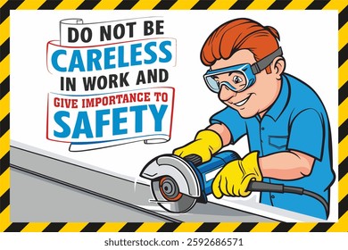 do not be careless in work and give importance to safety poster c 3x2 ratio in English language.