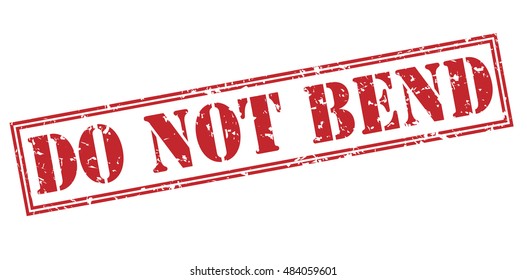 Do Not Bend High Res Stock Images Shutterstock