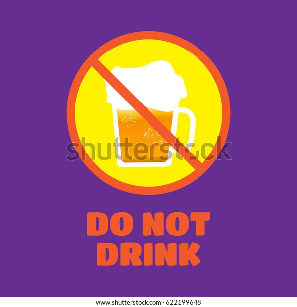 Do not drink when you\
drive
