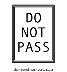 Do Not Pass Street Sign And Graphic Design For Other Uses.