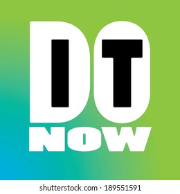 Do It Now