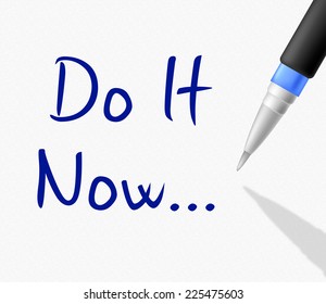 Do It Now Meaning At This Time And Motivation