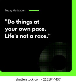 Do The Things At Your Own Pace Life Is Not A Race Quote