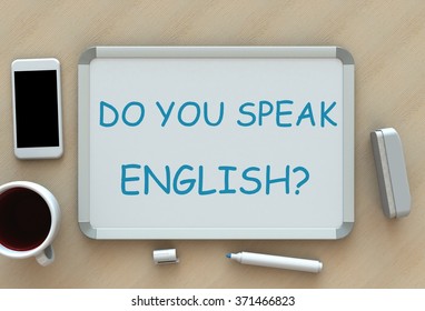 DO YOU SPEAK ENGLISH?, message on whiteboard, smart phone and coffee on table