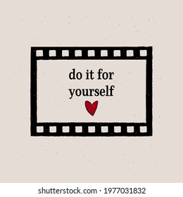 Do It For Yourself Card Film Self Love