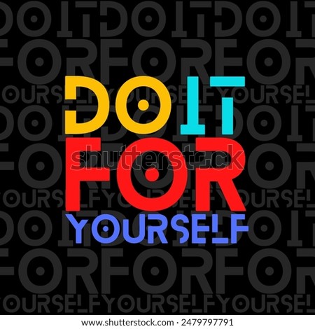 Do It For Yourself Quotes with typography seamless pattern and black background.