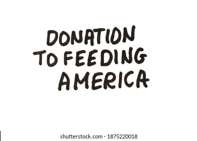 Donation To Feeding America! Handwritten Message On A White Background.