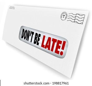 Don't Be Late Words Of Warning In A Window Envelope Reminding You To Pay Your Bills 