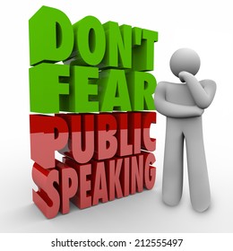 Don't Fear Public Speaking 3d Words Next To A Thinking Person Working To Overcome Fear Of Giving Speeches To An Audience Or Stage Fright