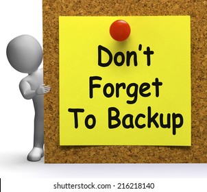 Don't Forget To Backup Note Meaning Back Up Or Data