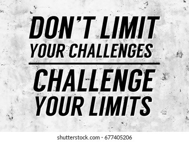 Don't Limit Your Challenges Challenge Your Limits Motivational Poster