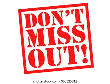 DONT MISS OUT! red Rubber Stamp over a white background.