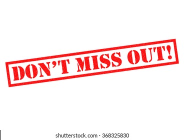 DONT MISS OUT! red Rubber Stamp over a white background.