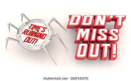 Dont Miss Out Time Is Running Out Clock Ending Soon Last Chance 3d Illustration
