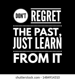 Dont Regret Past Just Learn Quote Stock Illustration 1484914310 ...