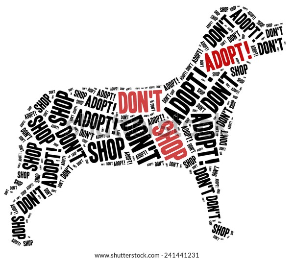 Don't shop, adopt. Animals or domestic pets adoption concept. Word cloud illustration.