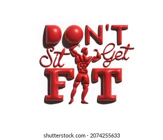 Don't Sit Get Fit Calligraphic 3D Render.