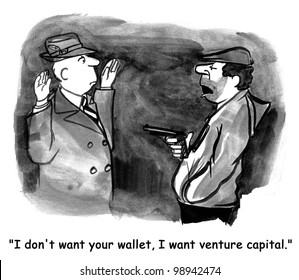 I don't want your wallet, I want venture capital
