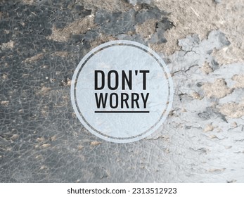 a "don't worry" post for motivation and background - Powered by Shutterstock