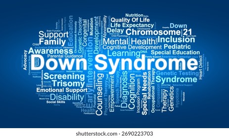 Down Syndrome Word Cloud. Composition Of Terms Related To Trisomy 21, Genetics, Developmental Delay, Therapy, Health, Inclusion, And Support For Individuals With Special Needs. - Powered by Shutterstock - Get 15% off with code: PIKWIZARD15