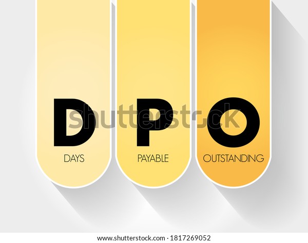DPO Days Payable\
Outstanding - efficiency ratio that measures the average number of\
days a company takes to pay its suppliers, acronym text concept\
background