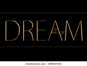 Dream Big Logo For Besiness. With Gold Fonts With  Black Boungruond