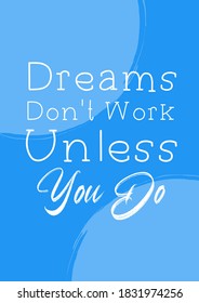 Dreams Dont Work Unless You Do Stock Illustration 1831974256 | Shutterstock