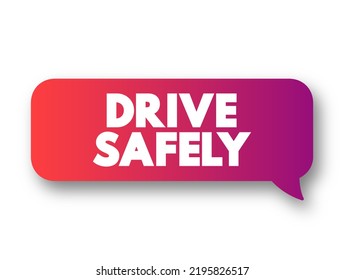 Drive Safely text message bubble, concept background