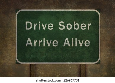 Drive Sober Arrive Alive Roadside Sign Illustration, With Distressed Ominous Background