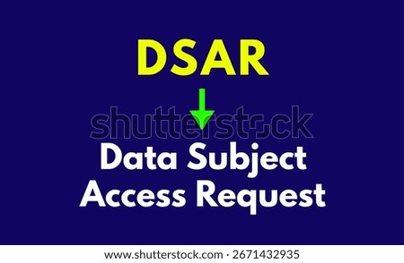 DSAR Meaning, Data Subject Access Request