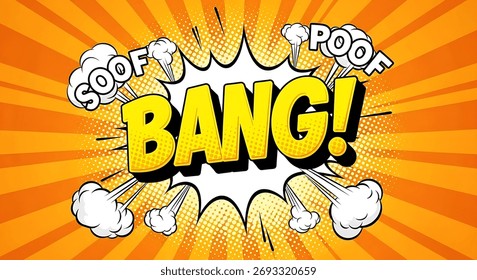 Dynamic comic book style explosion with "BANG!" text and "POOF" sound effects on a vibrant orange radial background.