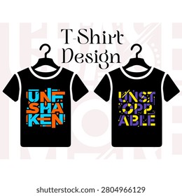 Dynamic typographic t-shirt design showcasing motivational phrases 'Unshaken' and 'Unstoppable' in bold colorful blocks. Ideal for apparel.